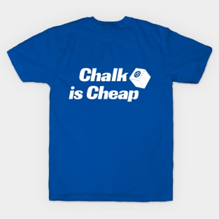 CHALK IS CHEAP 8 BALL T-Shirt